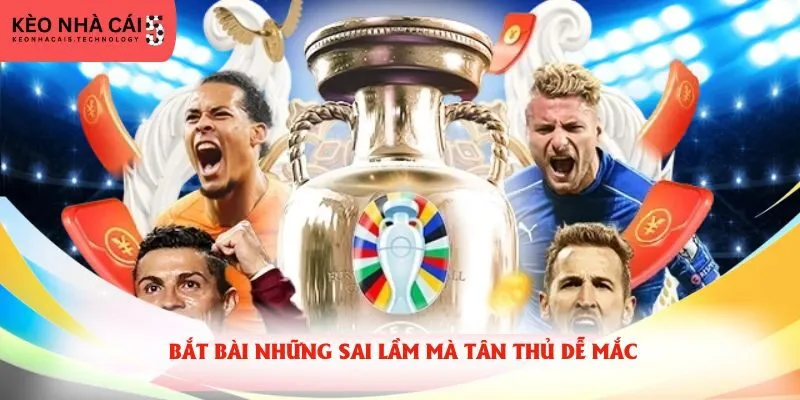 Bắt bài những sai lầm mà tân thủ dễ mắc