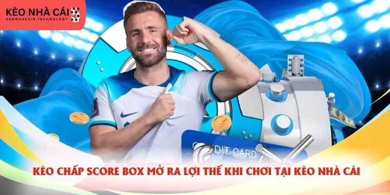 Kèo Chấp Score Box