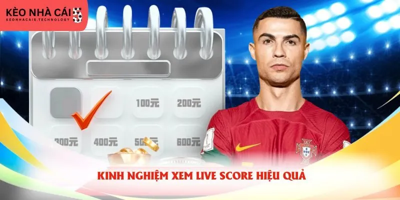 Kinh nghiệm xem live score hiệu quả Kinh nghiệm xem live score hiệu quả